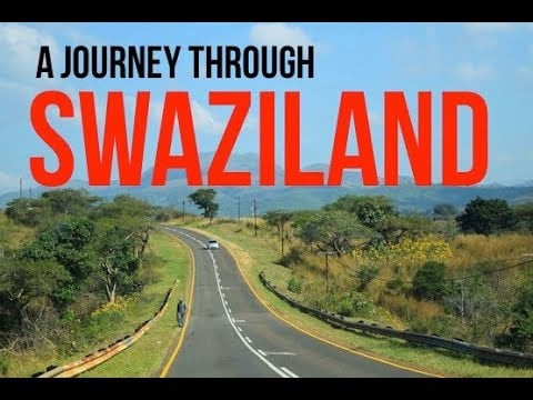 A Journey Through Swaziland (Now eSwatini)