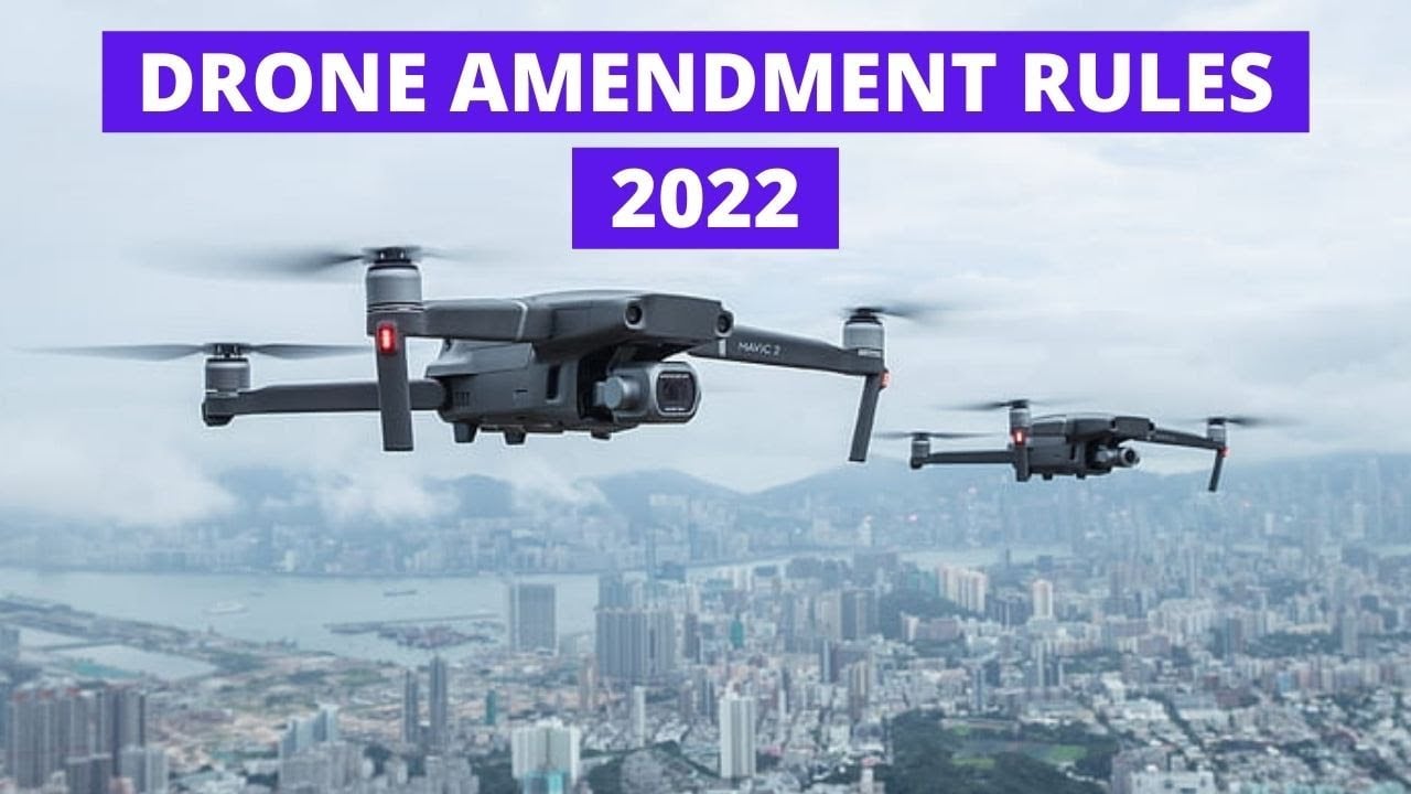Drone Amendment Rules 2022 Detailed Explanation Video | Drone Laws India