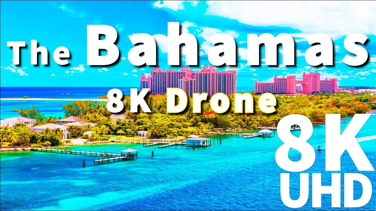 8K The Bahamas | The Bahamas in 8K ULTRA HD HDR Drone