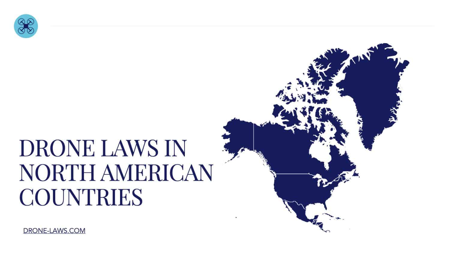 Drone Laws in North American Countries [January 25, 2024]