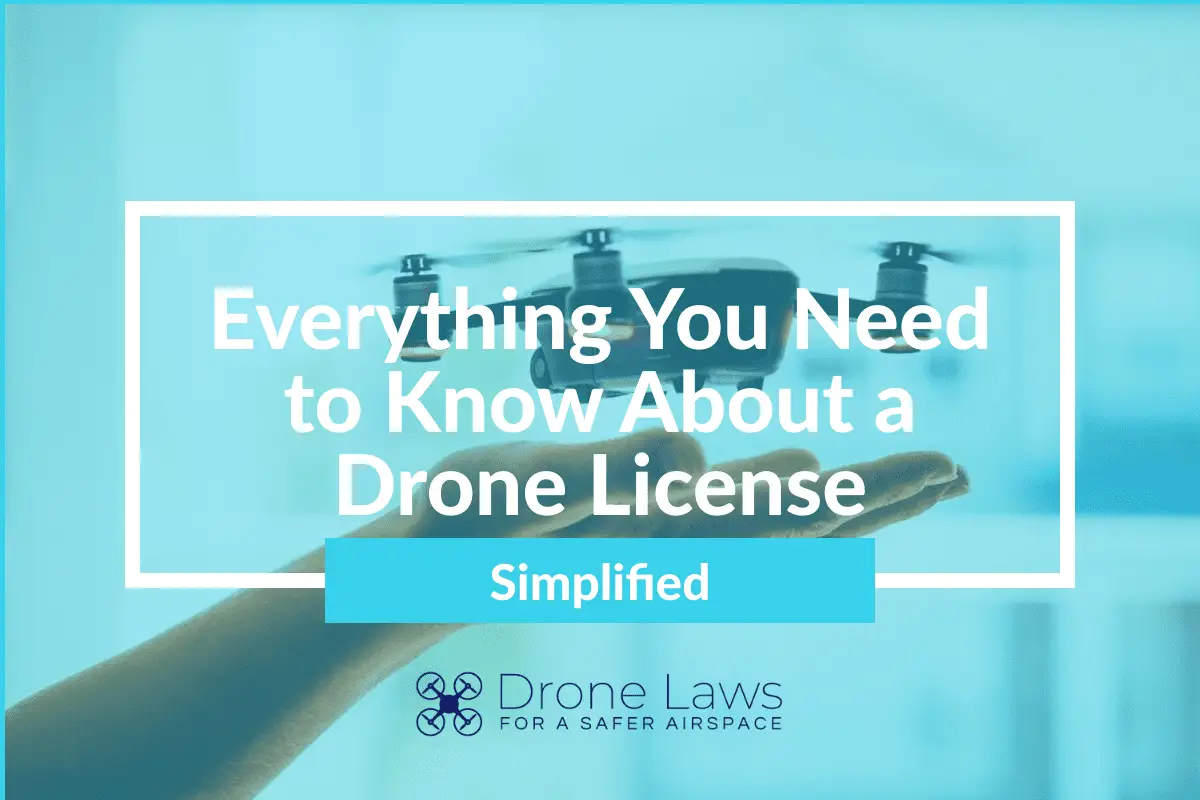 Everything you need to know about a drone license simplified
