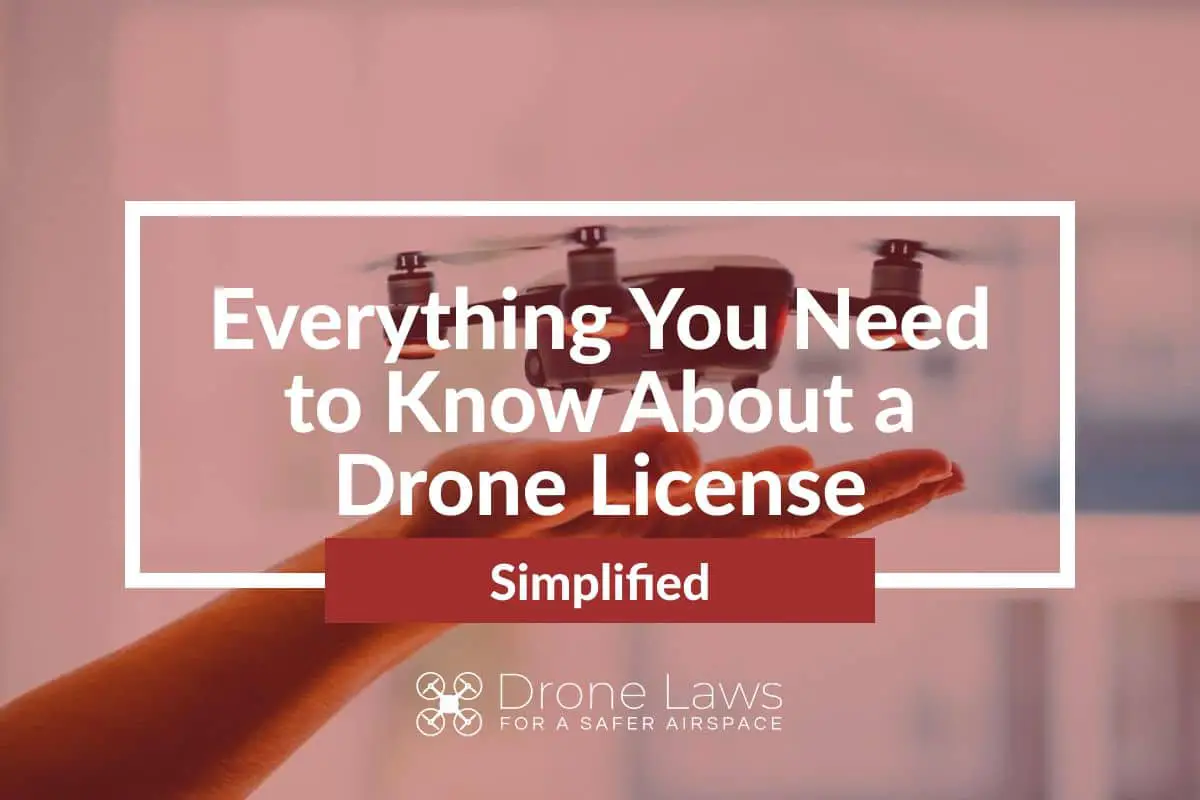 Everything You Need to Know About a Drone License