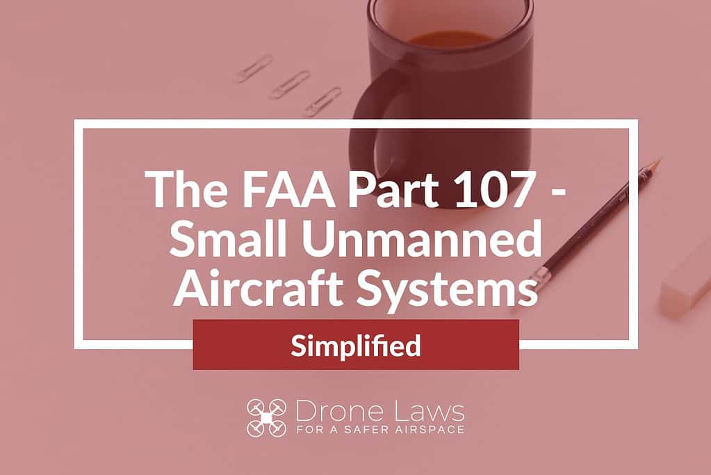 the faa part 107 small unmanned aircraft systems simplified