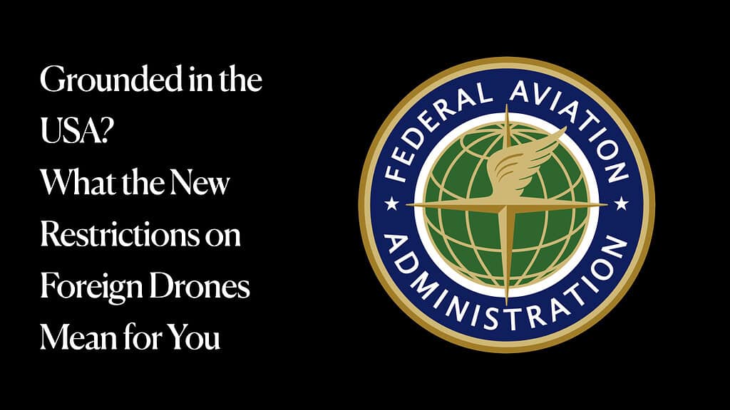 Grounded in the USA - restricted foreign drones